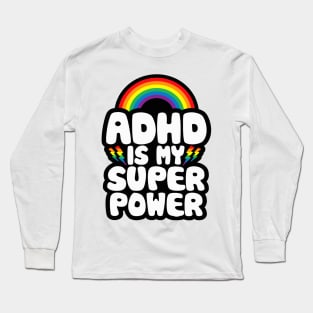 ADHD Quote for Kids Adults _ ADHD is My Superpower _ Rainbow Long Sleeve T-Shirt